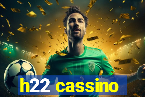 h22 cassino